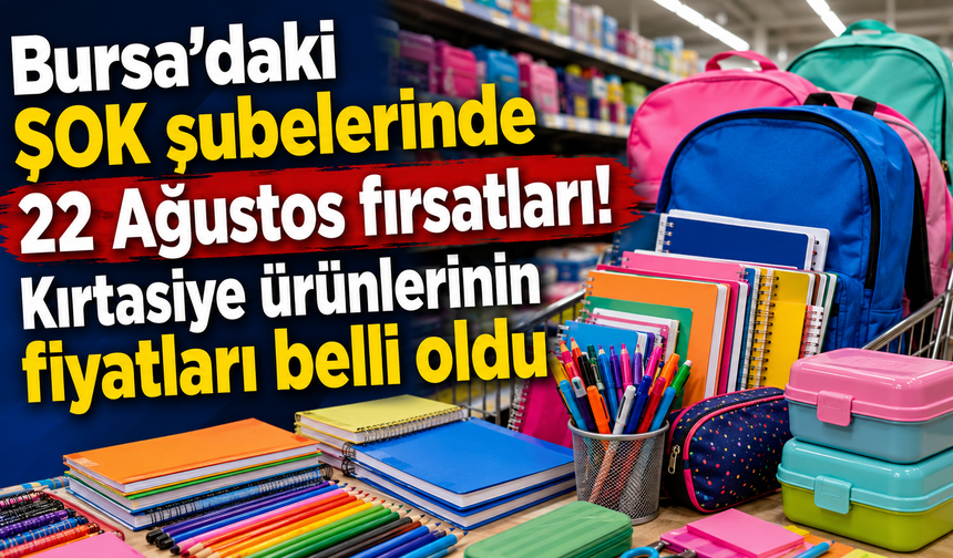 Bursa’daki ŞOK şubelerinde 22 Ağustos fırsatları! Kırtasiye ürünlerinin fiyatları belli oldu