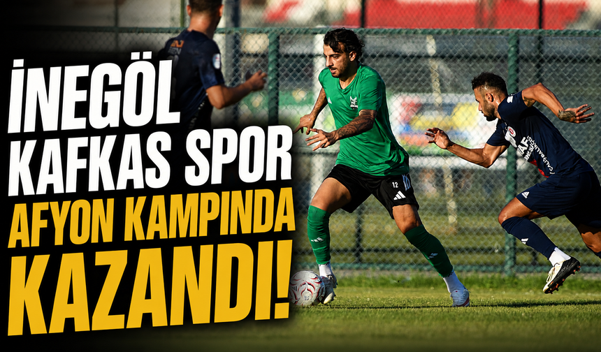 İnegöl Kafkas Spor Afyon Kampında Kazandı!