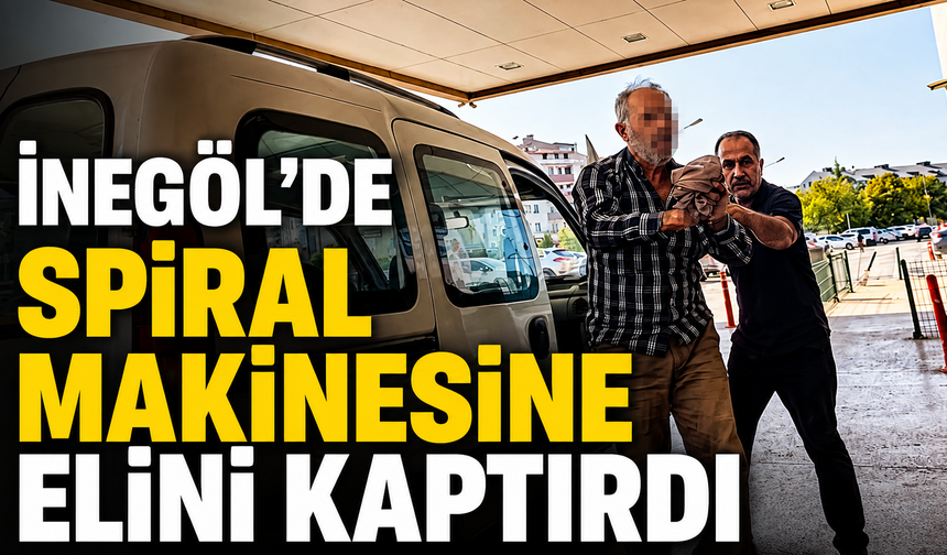 İnegöl’de spiral makinesine elini kaptırdı! 2 parmağı koptu