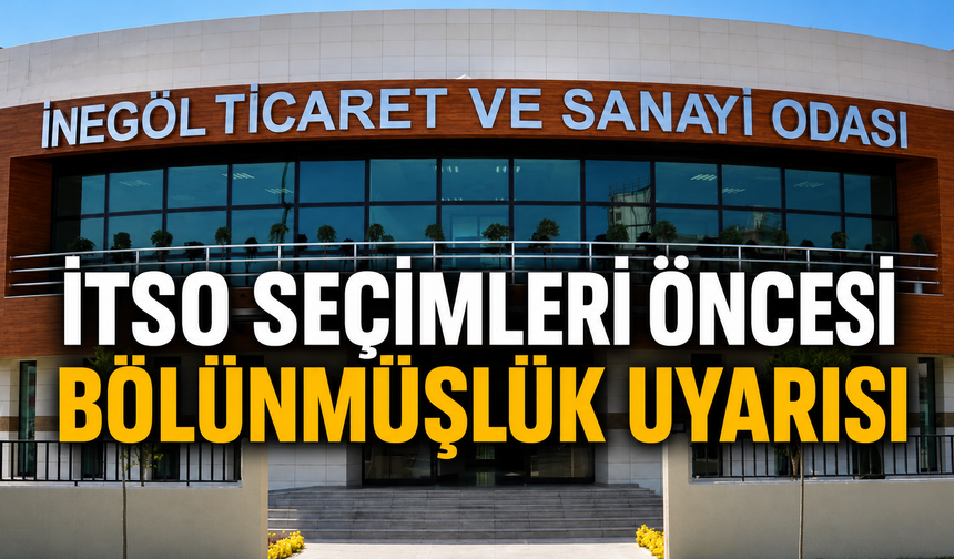 İTSO Seçimleri Öncesi Bölünmüşlük Uyarısı!