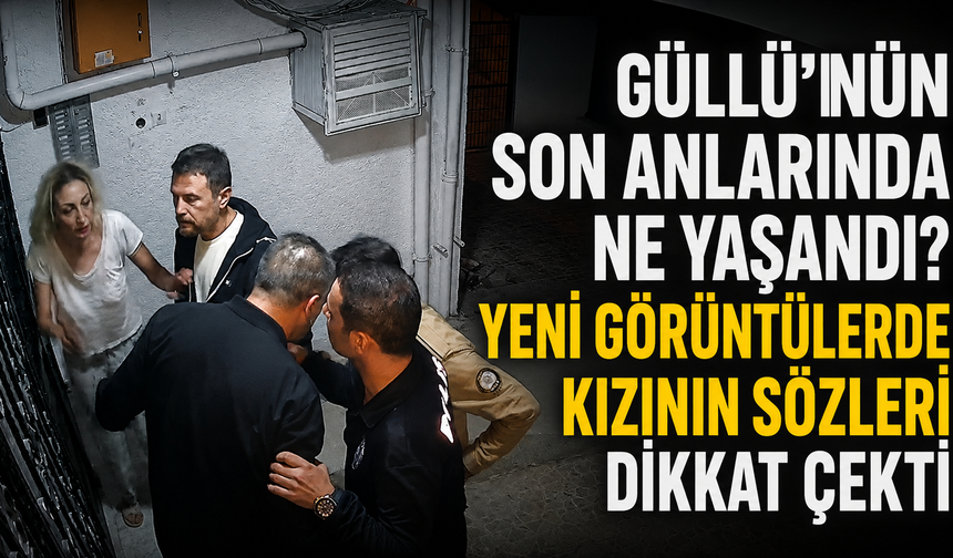 Güllü’nün son anlarında ne yaşandı? Yeni görüntülerde kızının sözleri dikkat çekti | Güllü Tut son dakika haberleri