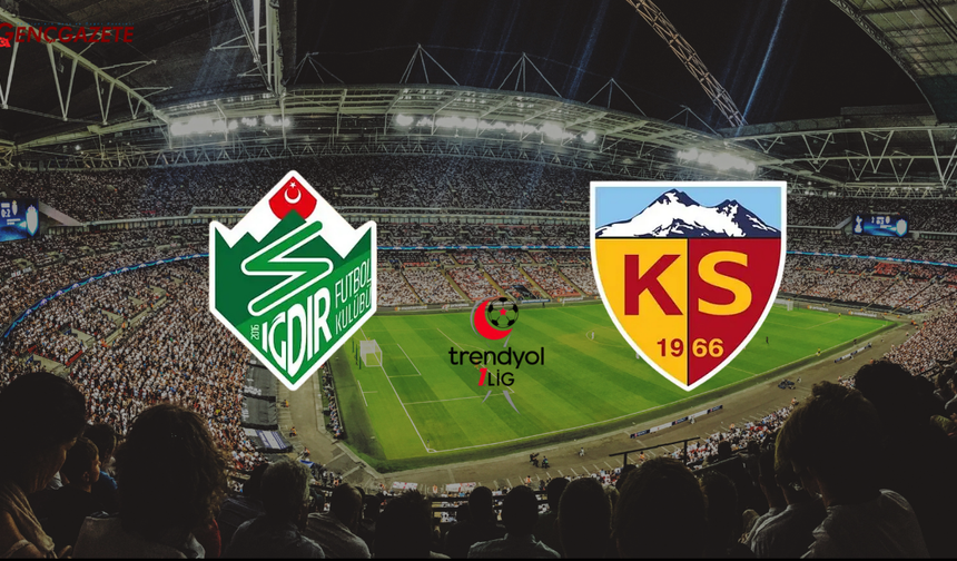 Iğdır FK-Kayserispor maçı ne zaman, saat kaçta, hangi kanalda?