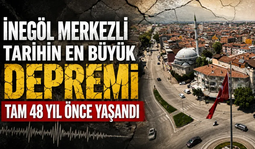 İnegöl merkezli tarihin en büyük depremi tam 48 yıl önce yaşandı