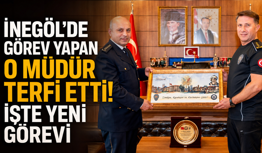 İnegöl’de görev yapan o müdür terfi etti! İşte yeni görevi
