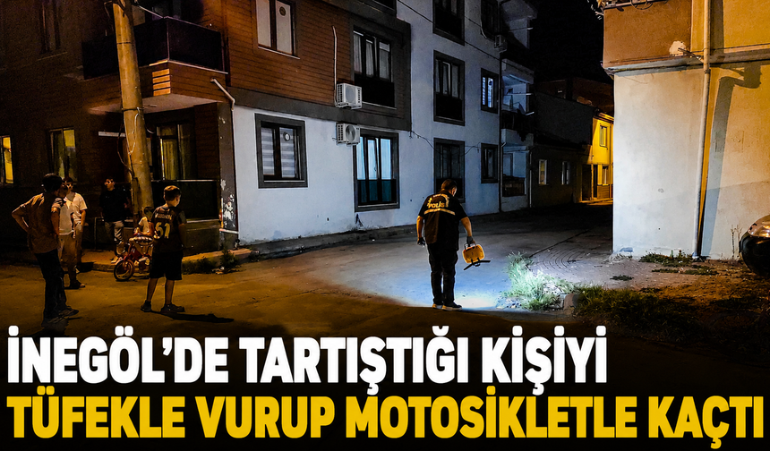 İnegöl’de Tartıştığı Kişiyi Tüfekle Vurup Motosikletle Kaçtı