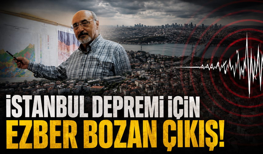 İstanbul depremi için ezber bozan çıkış!