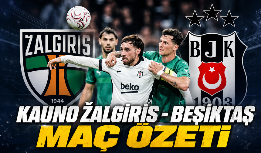 Kauno Žalgiris - Beşiktaş maç özeti