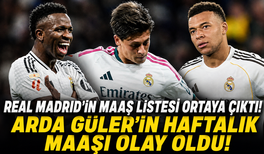 Real Madrid’in maaş listesi ortaya çıktı! Arda Güler’in haftalık maaşı olay oldu!