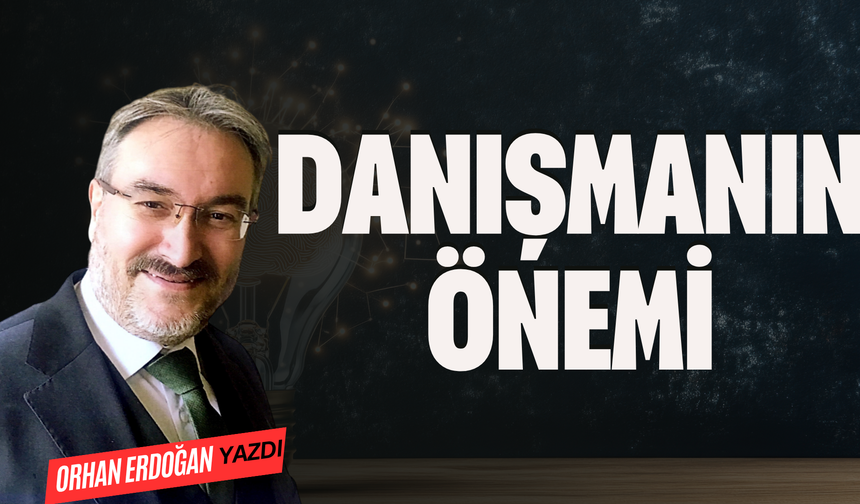 DANIŞMANIN ÖNEMİ