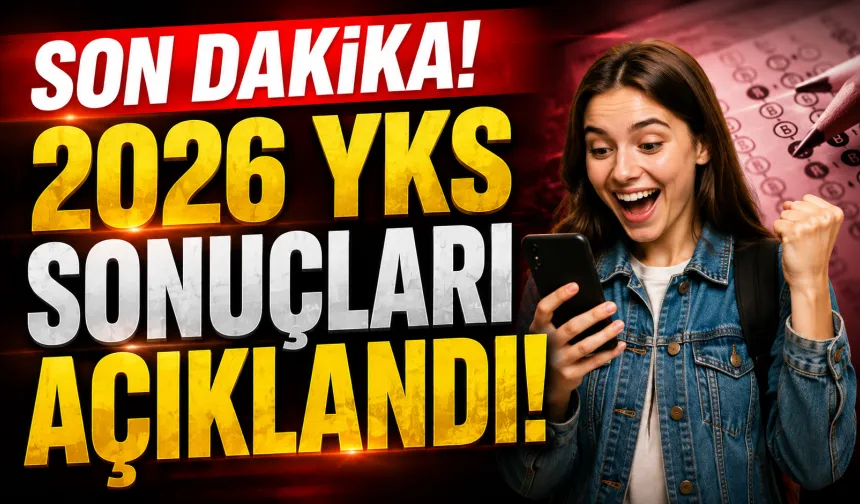 SON DAKİKA! ÖSYM duyurdu: 2026 YKS yerleştirme sonuçları açıklandı