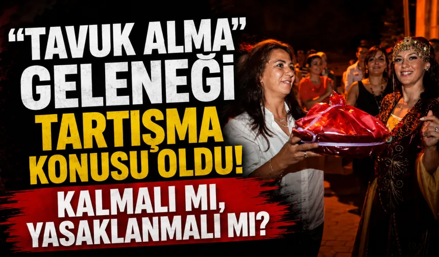 “Tavuk alma” geleneği tartışma konusu oldu! Kalmalı mı, yasaklanmalı mı?