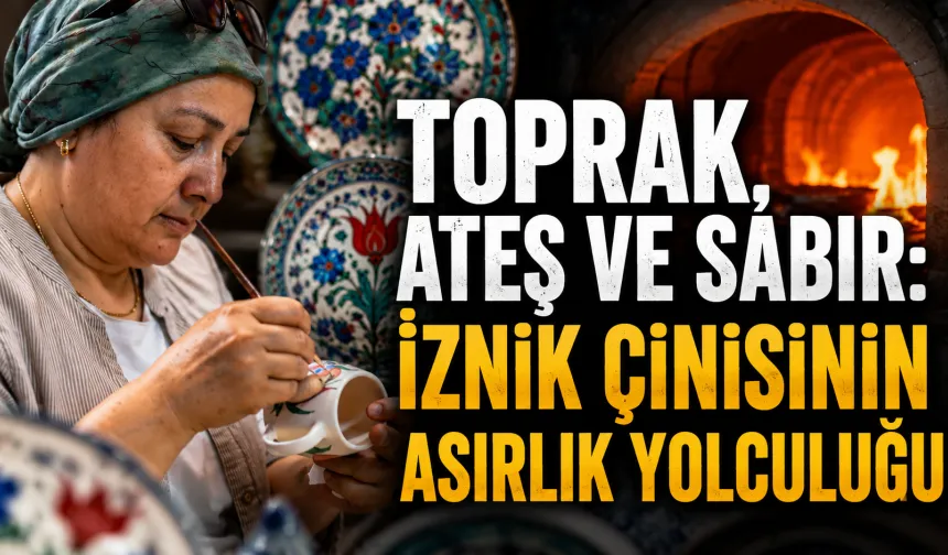 Toprak, ateş ve sabır: İznik çinisinin asırlık yolculuğu