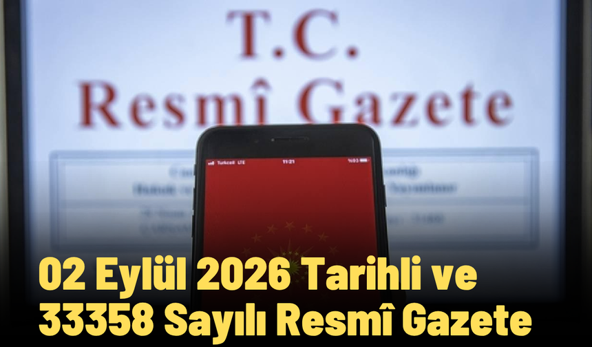 2 Eylül 2026 Resmî Gazete’de neler var? Üniversitelerin yönetmelikleri yayımlandı