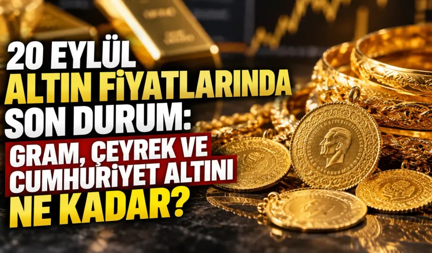 20 Eylül altın fiyatlarında son durum: Gram, çeyrek ve Cumhuriyet altını ne kadar?