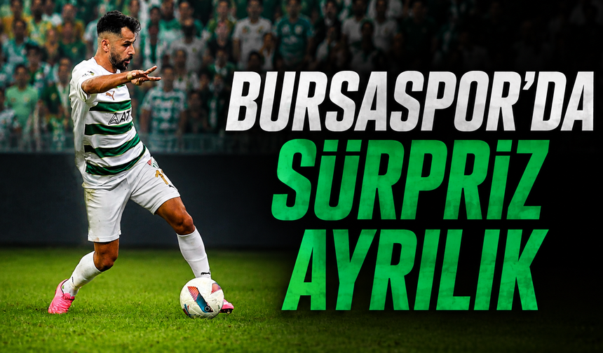 Bursaspor’da beklenmedik ayrılık Kaptan gitti