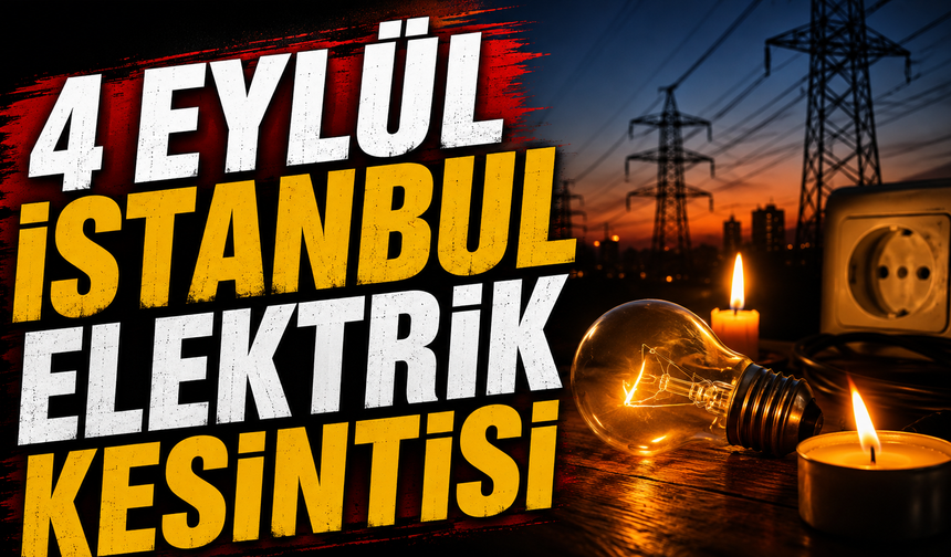 4 Eylül İstanbul Elektrik Kesintisi | AYEDAŞ İstanbul elektrik kesintisi | BEDAŞ İstanbul elektrik kesintisi