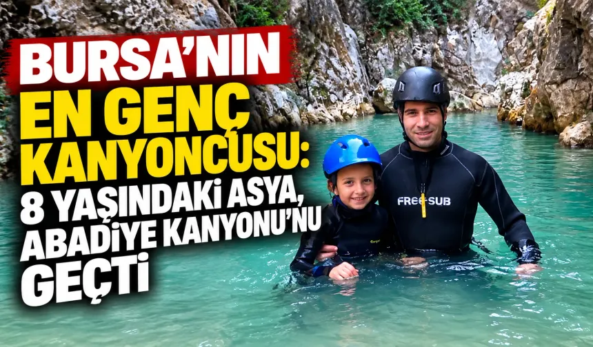 8 yaşındaki Asya, Abadiye Kanyonu parkurunu tamamladı