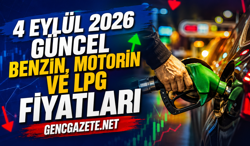 Akaryakıt fiyatlarında son durum ne? 4 Eylül 2026 güncel benzin, motorin ve LPG fiyatları