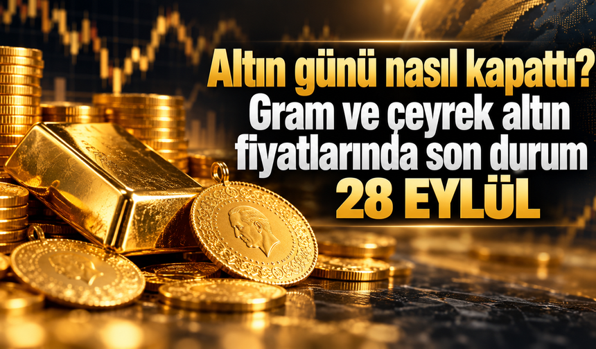 Altın g&uuml;n&uuml; nasıl kapattı? Gram ve &ccedil;eyrek altın fiyatlarında son durum 28 EYL&Uuml;L