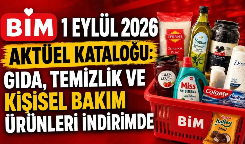 BİM 1 Eylül 2026 aktüel kataloğu: Gıda, temizlik ve kişisel bakım ürünleri indirimde