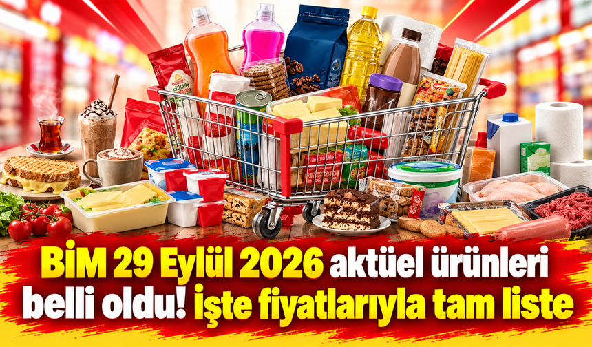 BİM 29 Eylül 2026 aktüel ürünleri belli oldu! İşte fiyatlarıyla tam liste