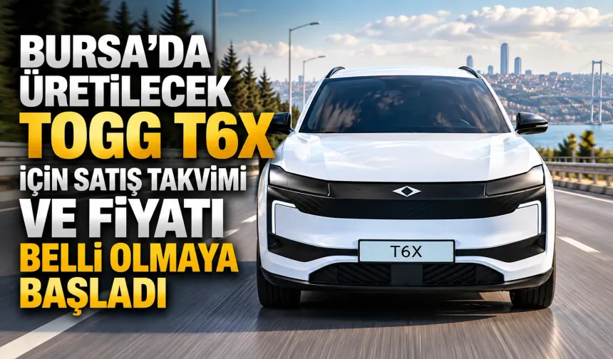 Bursa'da üretilecek Togg T6X için satış takvimi ve fiyatı belli olmaya başladı