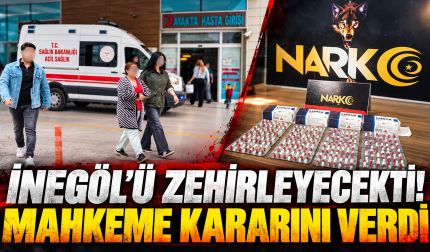 İnegöl'ü zehirleyecekti! Mahkeme kararını verdi