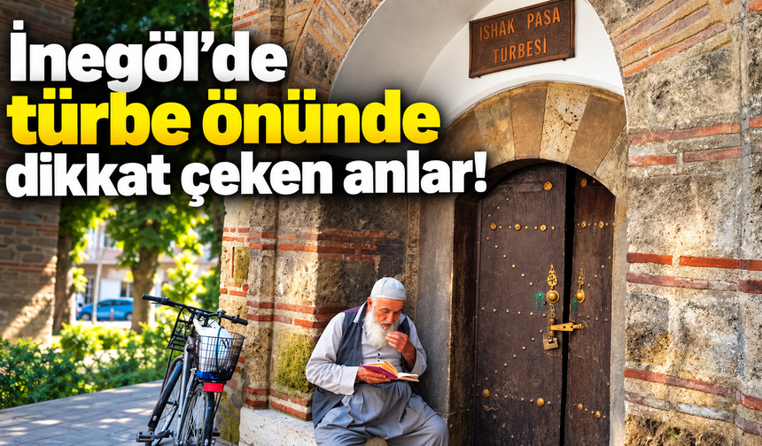İnegöl'de türbe önünde dikkat çeken anlar!