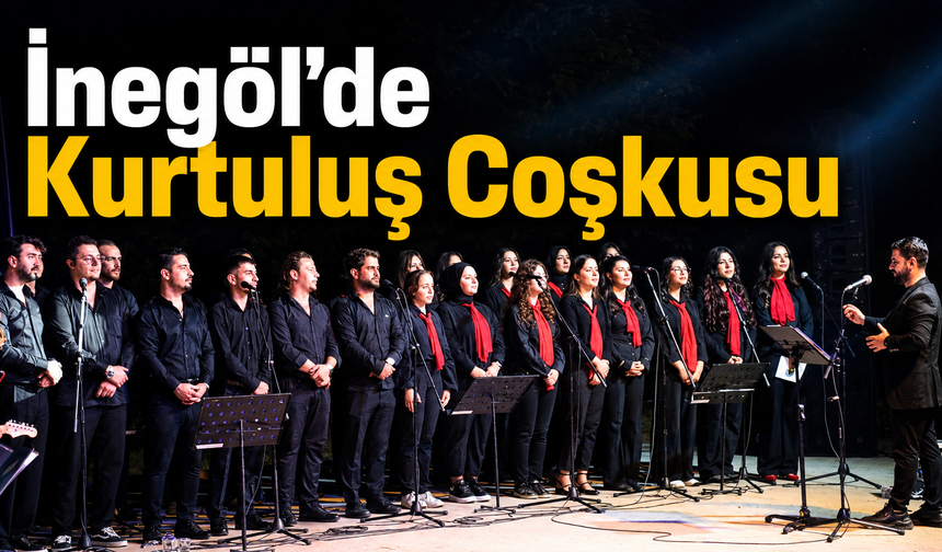İnegöl’de Kurtuluş Coşkusu Gençlik Korosu’nun Ezgileriyle Taçlandı