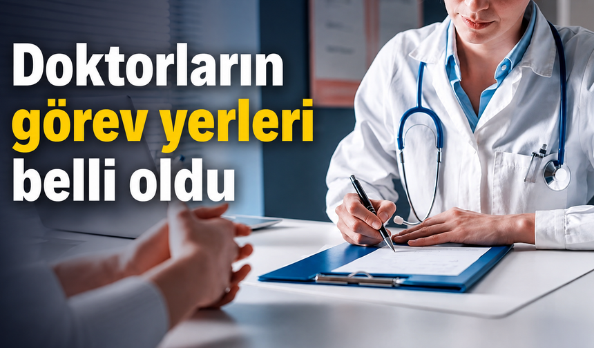130. Dönem DHY kurası tamamlandı: Doktorların görev yerleri belli oldu