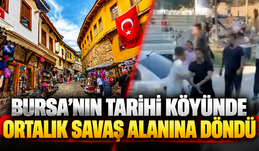 Bursa'nın Tarihi Köyünde Ortalık Savaş Alanına Döndü