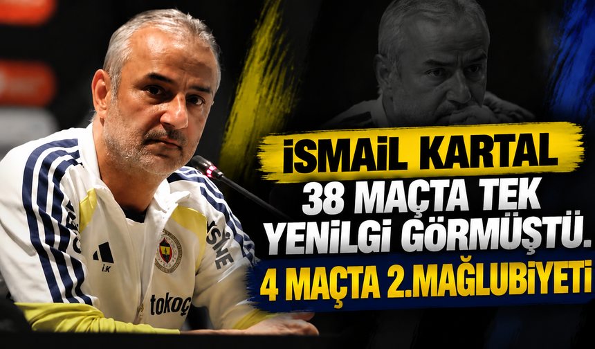 İsmail Kartal 38 maçta tek yenilgi görmüştü. 4 maçta 2.mağlubiyeti