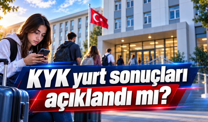 KYK yurt sonuçları açıklandı mı? 2026 GSB yurt başvuru sonuçları ne zaman açıklanacak?