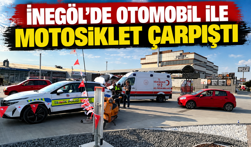 İnegöl’de Otomobil ile Motosiklet Çarpıştı