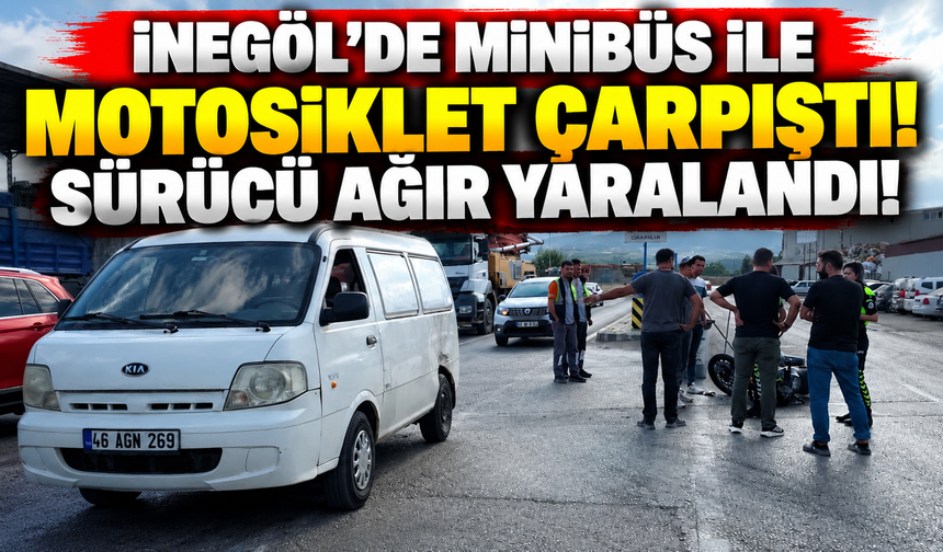 İnegöl’de minibüs ile motosiklet çarpıştı! Sürücü ağır yaralandı
