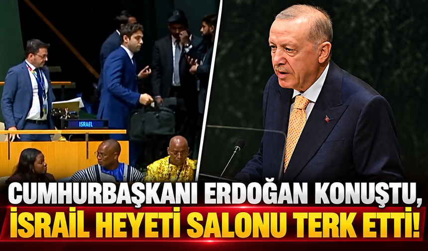 Cumhurbaşkanı Erdoğan konuştu, İsrail heyeti salonu terk etti! BM’de dikkat çeken anlar