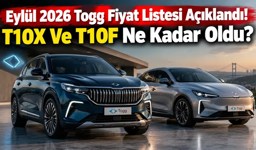 Eylül 2026 Togg Fiyat Listesi Açıklandı! T10X Ve T10F Ne Kadar Oldu?