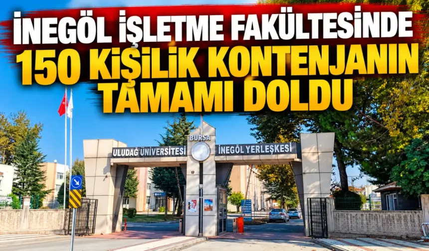 İnegöl İşletme Fakültesinde 150 kişilik kontenjanın tamamı doldu