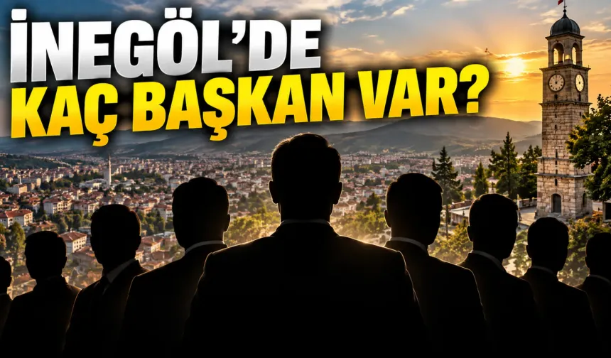 İnegöl’de kaç başkan var?