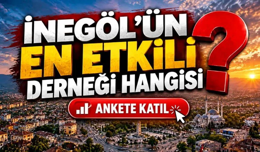 İneg&ouml;l&rsquo;&uuml;n en etkili derneği hangisi?