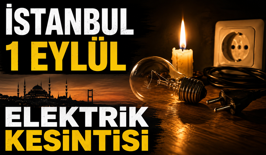 İstanbul 1 Eylül elektrik kesintisi: İşte elektriğin kesileceği mahalleler