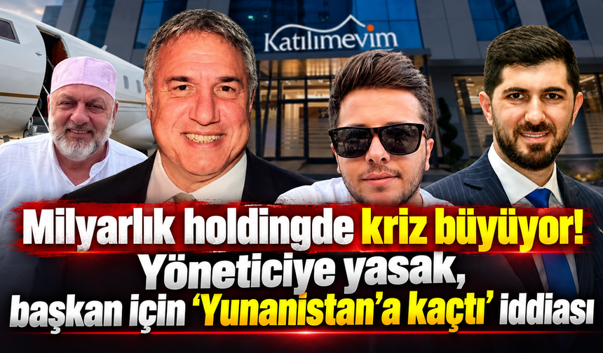 Milyarlık holdingde kriz büyüyor! Yöneticiye yasak, başkan için ‘Yunanistan’a kaçtı’ iddiası