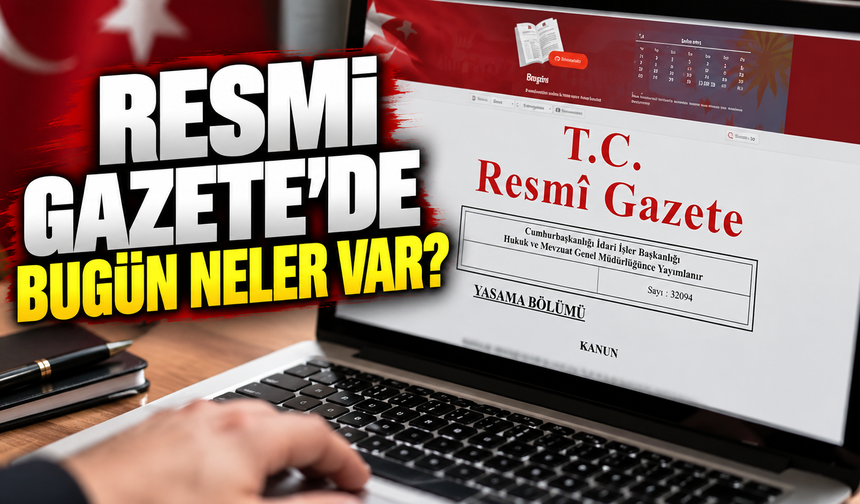 Resmi Gazete’de Bugün Neler Var? 18 Eylül Resmî Gazete kararları yayımlandı