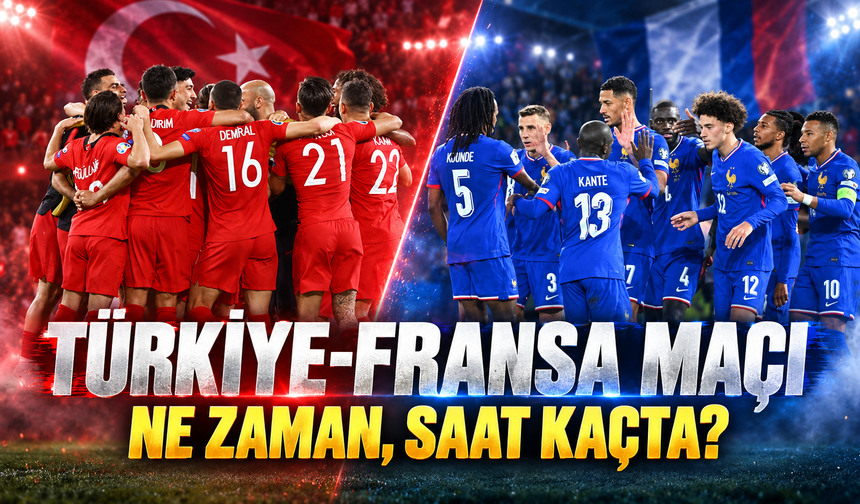 Türkiye-Fransa maçı ne zaman, saat kaçta, hangi kanalda? A Milli Takım’ın Fransa maçı ne zaman?