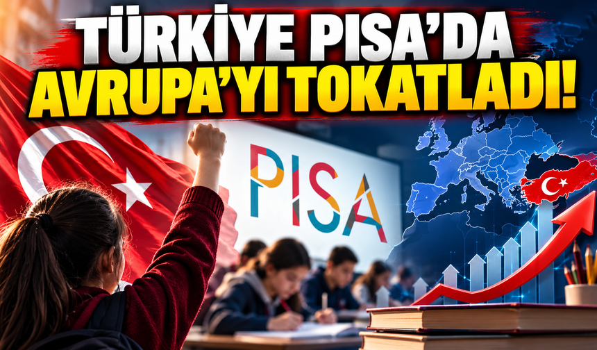 Türkiye PISA'da Avrupa'yı Tokatladı! Yunanistan, İtalya, Portekiz Arkadan Gelsin...