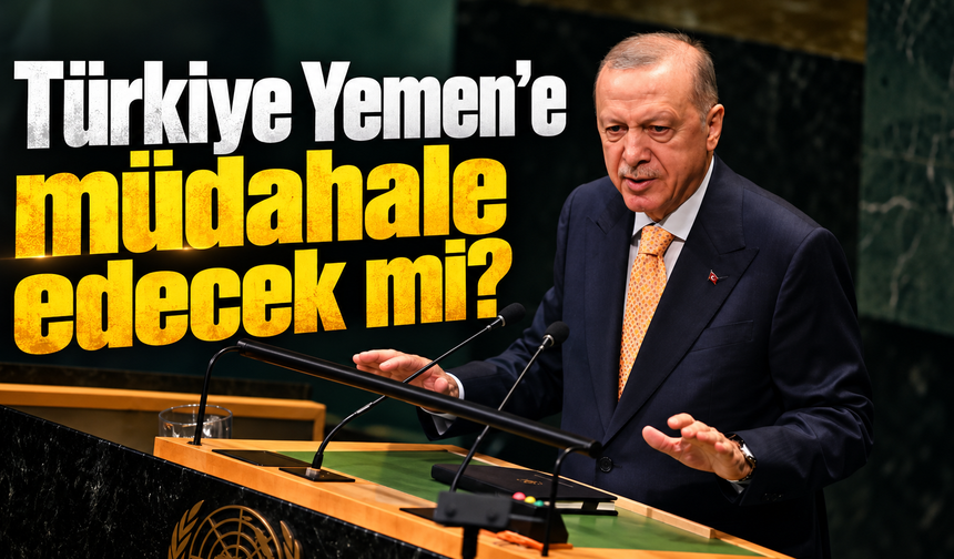 Türkiye Yemen’e müdahale edecek mi? Erdoğan’dan dikkat çeken açıklama