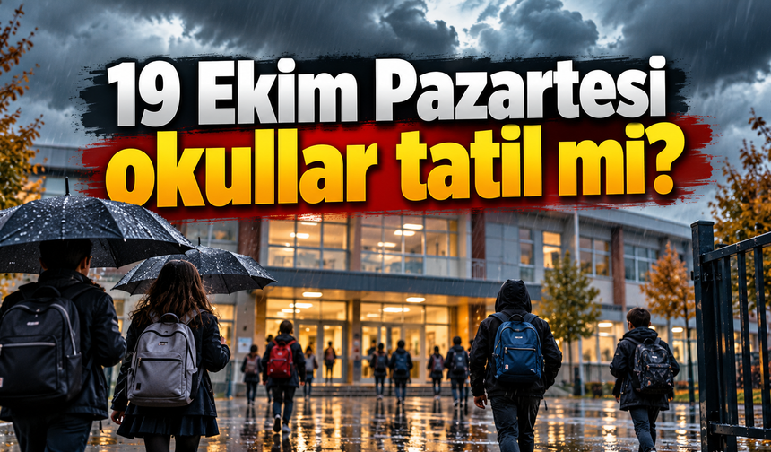 19 Ekim Pazartesi okullar tatil mi?
