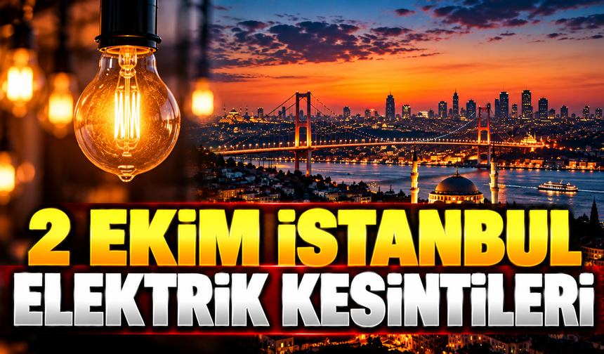 2 Ekim İstanbul elektrik kesintileri: AYEDAŞ ve BEDAŞ kesinti programı açıklandı