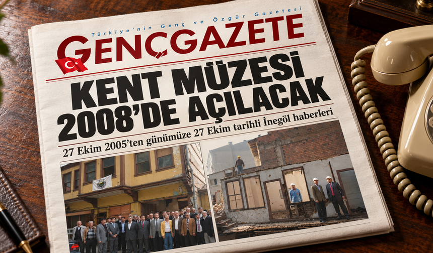 KENT MÜZESİ 2008’DE AÇILACAK