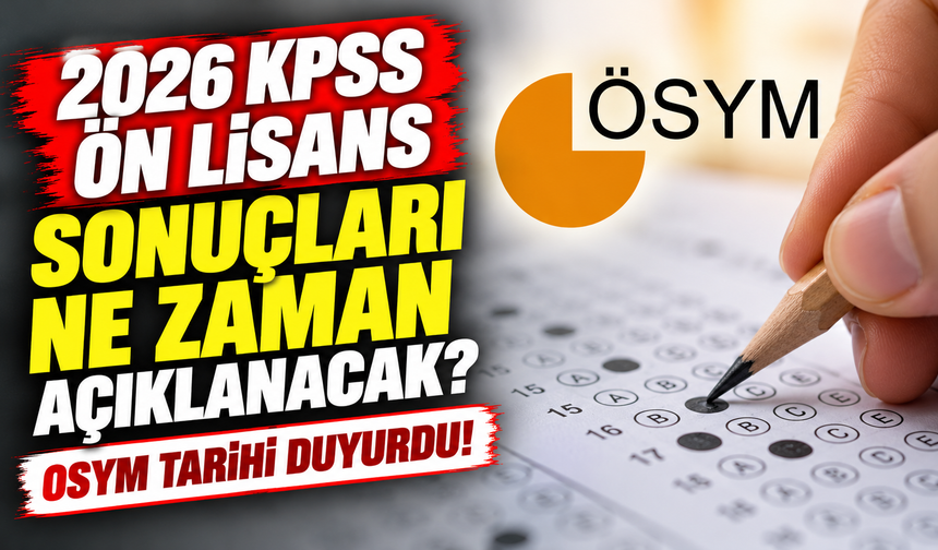 2026 KPSS Ön Lisans Sonuçları Ne Zaman Açıklanacak? ÖSYM Sonuç Tarihini Duyurdu!